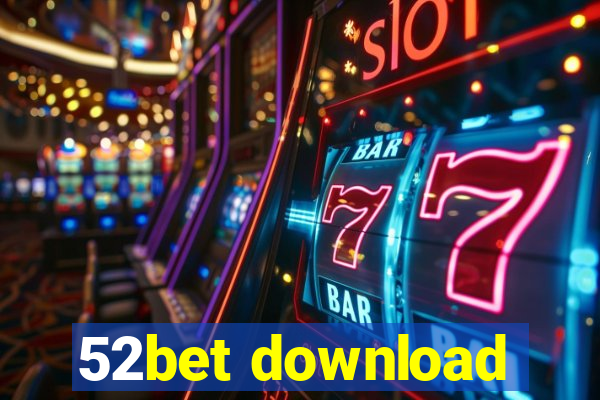 52bet download